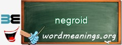 WordMeaning blackboard for negroid